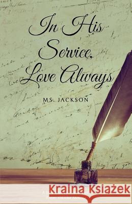 In His Service, Love Always, Ms. Jackson