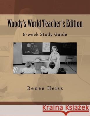 Woody's World Teacher's Guide: 8 weeks of related activities