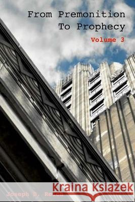 From Premonition To Prophecy Volume 3