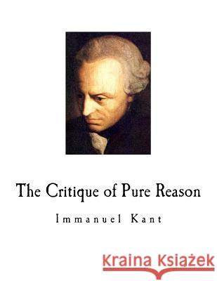 The Critique of Pure Reason: Immanuel Kant