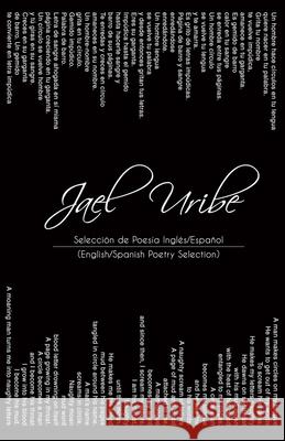 Jael Uribe: English/Spanish Poetry Selection
