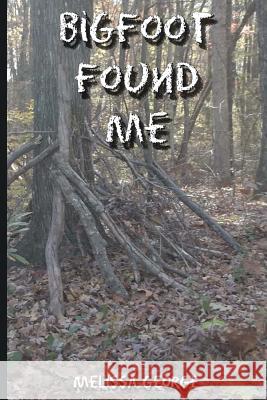 Bigfoot Found Me