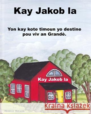 Kay Jakob la: Yon kay kote timoun yo destine pou viv an Grandè