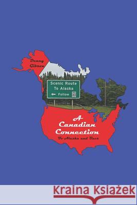 A Canadian Connection: To Alaska and Back
