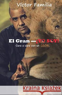 El Gran - ¡YO SOY!: Cara a cara con un LEÓN