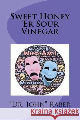 Sweet Honey 'Er Sour Vinegar