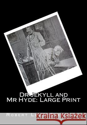 The Strange Case of Dr Jekyll and MR Hyde: Large Print