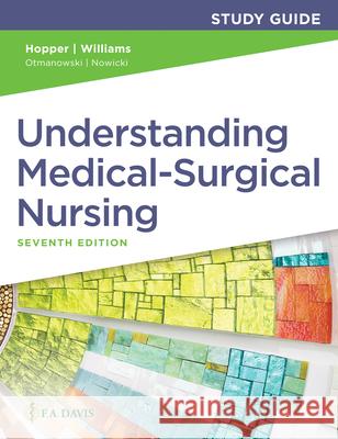 Study Guide for Understanding Medical-Surgical Nursing