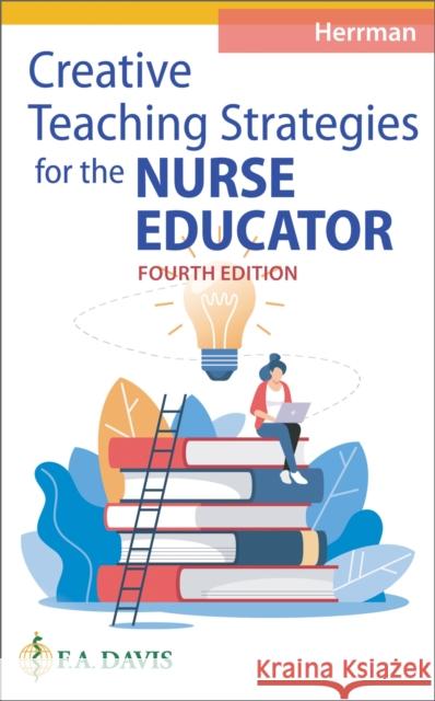 Creative Teaching Strategies for the Nurse Educator