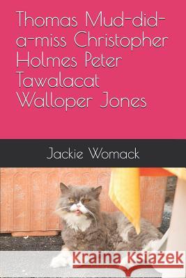 Thomas Mud-Did-A-Miss Christopher Holmes Peter Tawalacat Walloper Jones