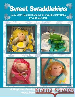 Sweet Swaddlekins Easy Rag Doll Patterns for Swaddle Baby Dolls: 4 Beginner Sewing Patterns for Cloth Dolls from Peekaboo Porch