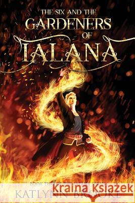 The Six and the Gardeners of Ialana