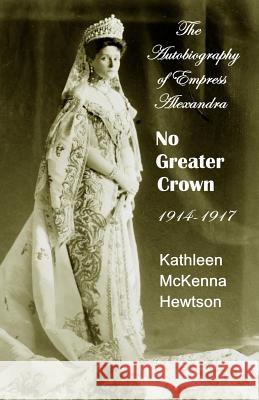 No Greater Crown: 1914 - 1917