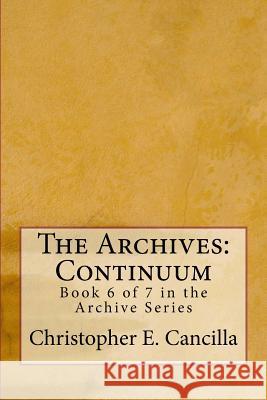 The Archives: Continuum: Book 6 of 7 in the Archive Series