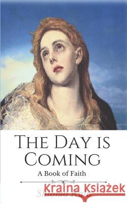 The Day is Coming: A book of Faith