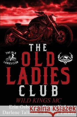 The Old Ladies Club Book 1: Wild Kings MC