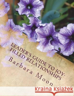 Leader's Guide to Joy-Filled Relationships
