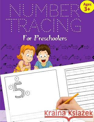 Number Tracing Book for Preschoolers: Number Tracing Books for kids ages 3-5: Number Writing Practice for Pre K, Kindergarten and Kids ages 3-5 (Numbe