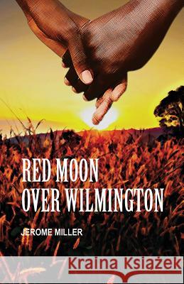 Red Moon Over Wilmington: When Democracy Failed Us