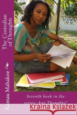 The Custodian of Thoughts: Seventh Book in the Series: Any Thoughts?