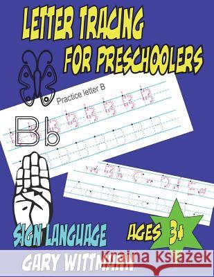 Letter Tracing for Preschoolers: Teaches Sign Languages, (8.5x11, 112 pages) Ages 3+