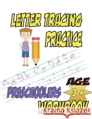 Letter Tracing Practice Preschoolers Workbook: (8.5x11, 112 pages) Letter Pictures, Sign Language, Large and Small Letters practice,