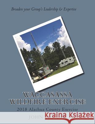 Waccasassa Wildfire Exercise: 2018 Alachua County Exercise