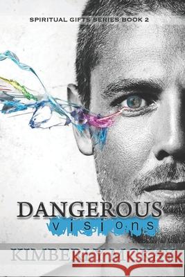 Dangerous Visions: Book 2 of The Spiritual Gift Series