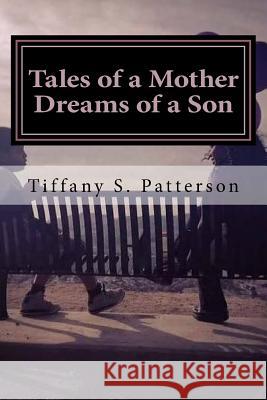 Tales of a Mother Dreams of a Son: Poetic Thoughts about Life and Love