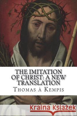 The Imitation of Christ: A New Translation: (July 2018)