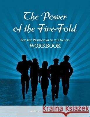 The Power Of The Five-Fold: For The Perfecting of The Saints Workbook