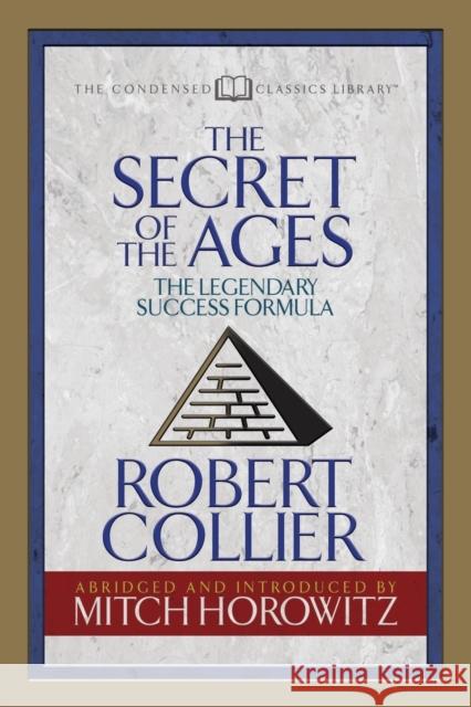 The Secret of the Ages (Condensed Classics): The Legendary Success Formula