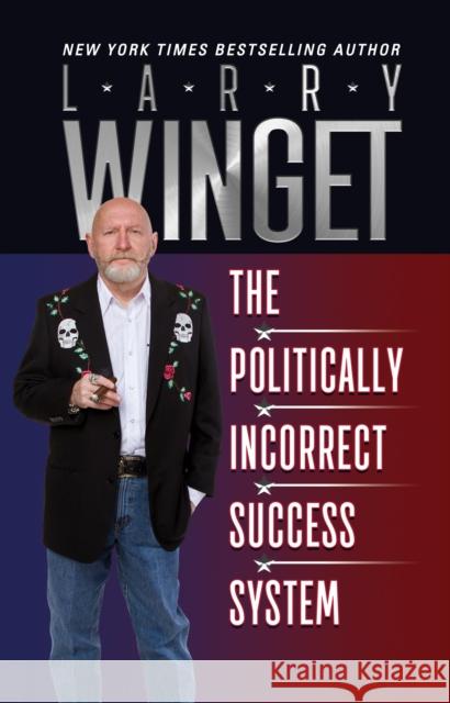 The Politically Incorrect Success System