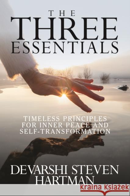 The Three Essentials: Timeless Principles for Inner Peace and Self-Transformation