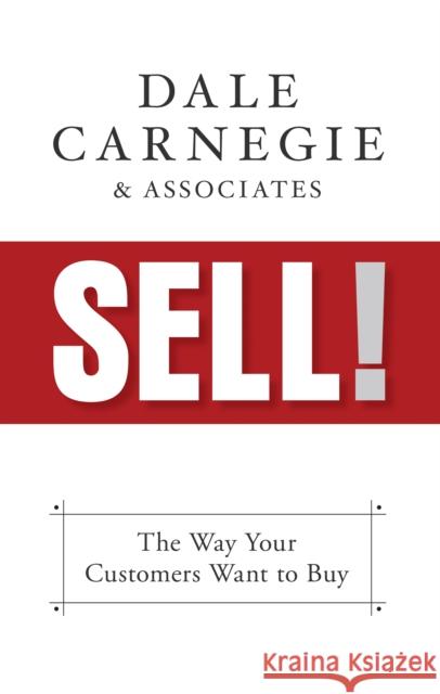 Sell!: The Way Your Customers Want to Buy