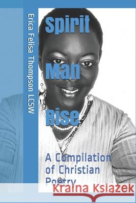 Spirit Man Rise: A Compilation of Christian Poetry