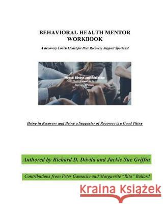 Behavioral Health Mentor: A Recovery Coach Model for Peer Recovery Support Specialist