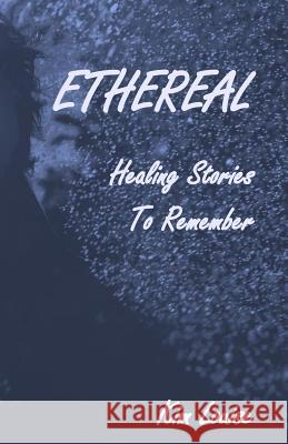 Ethereal: Healing Stories to Remember