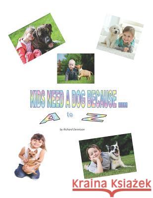 KIDS NEED A DOG BECAUSE ... A to Z