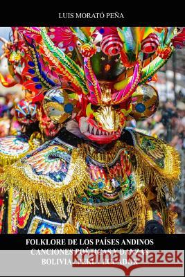 Folklore de los Países Andinos Canciones Poéticas y Danzas Bolivia / Perú / Ecuador