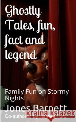 Ghostly Tales, Fun, Fact and Llegend: Family Fun on Stormy Nights