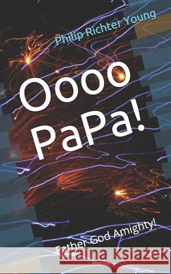 Oooo Papa!