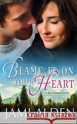 Blame It on Your Heart