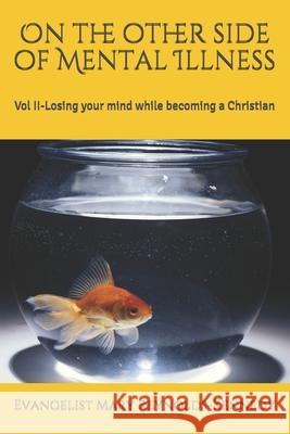 On the other side of Mental Illness: Vol II