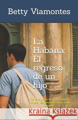 La Habana: El regreso de un hijo