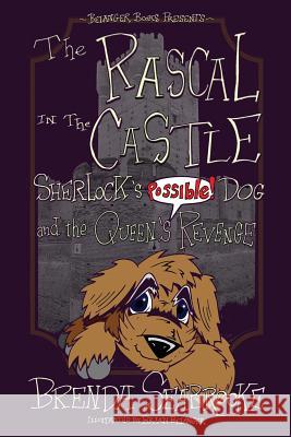 The Rascal in the Castle: Sherlock's Possible! Dog and the Queen's Revenge