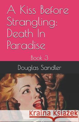 A Kiss Before Strangling: Death in Paradise