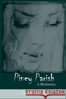 Piney Parish: A Biofantasy
