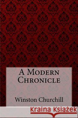 A Modern Chronicle Winston Churchill