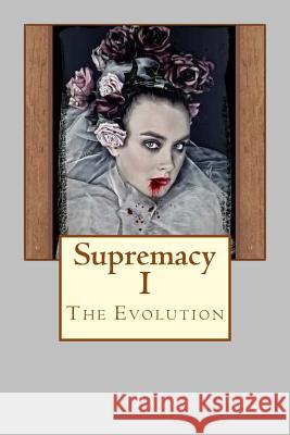 Supremacy I: The Evolution